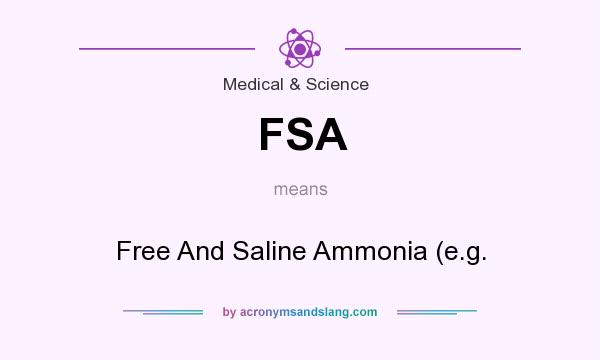 What does FSA mean? It stands for Free And Saline Ammonia (e.g.