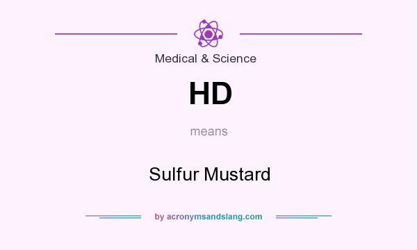 What does HD mean? It stands for Sulfur Mustard