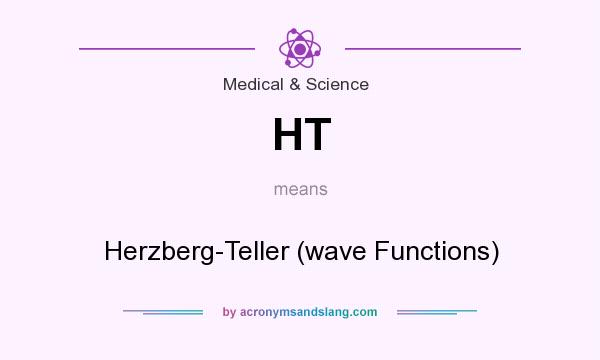 What does HT mean? It stands for Herzberg-Teller (wave Functions)