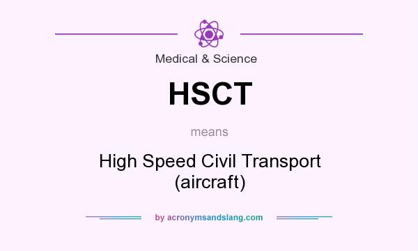 What does HSCT mean? It stands for High Speed Civil Transport (aircraft)