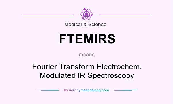 What does FTEMIRS mean? It stands for Fourier Transform Electrochem. Modulated IR Spectroscopy