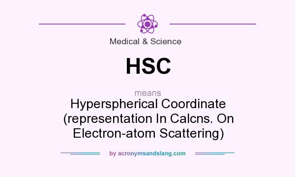 What does HSC mean? It stands for Hyperspherical Coordinate (representation In Calcns. On Electron-atom Scattering)