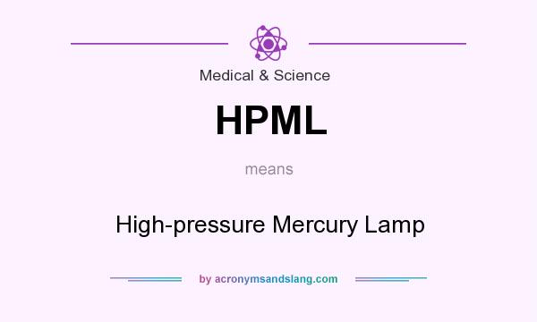 What does HPML mean? It stands for High-pressure Mercury Lamp