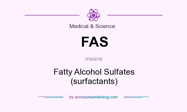 What does FAS mean? It stands for Fatty Alcohol Sulfates (surfactants)