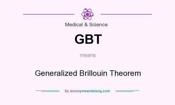 What does GBT mean? It stands for Generalized Brillouin Theorem