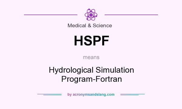 What does HSPF mean? It stands for Hydrological Simulation Program-Fortran