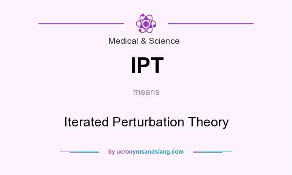What does IPT mean? It stands for Iterated Perturbation Theory