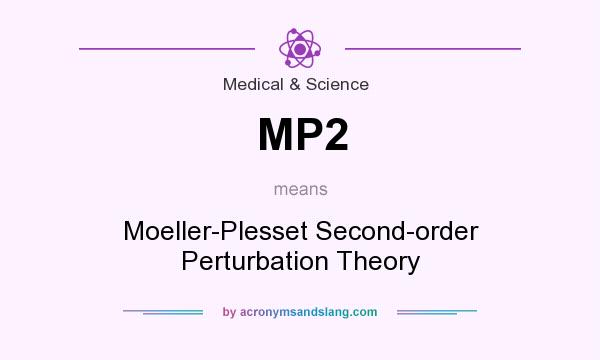 What does MP2 mean? It stands for Moeller-Plesset Second-order Perturbation Theory