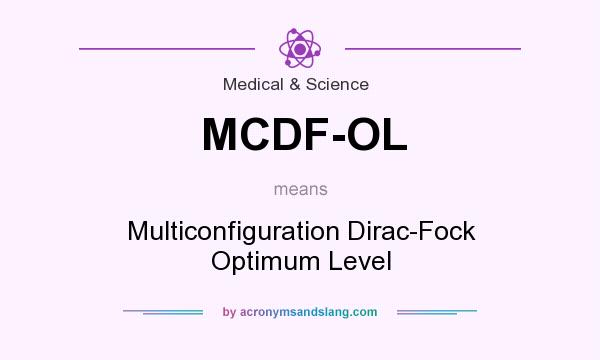 What does MCDF-OL mean? It stands for Multiconfiguration Dirac-Fock Optimum Level