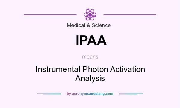 What does IPAA mean? It stands for Instrumental Photon Activation Analysis