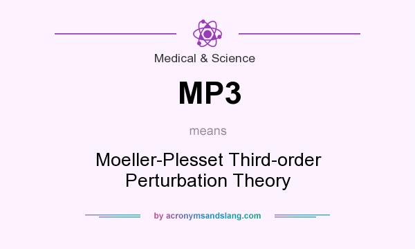 What does MP3 mean? It stands for Moeller-Plesset Third-order Perturbation Theory