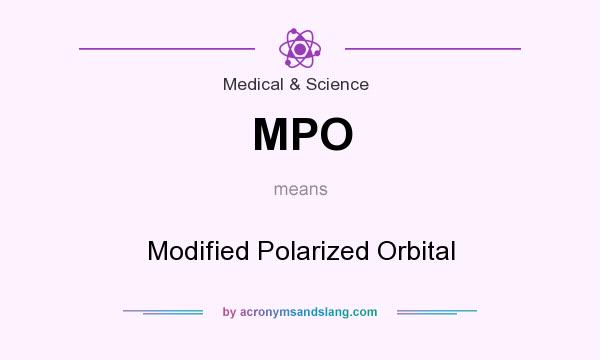 What does MPO mean? It stands for Modified Polarized Orbital