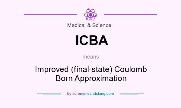 What does ICBA mean? It stands for Improved (final-state) Coulomb Born Approximation
