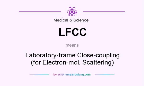 What does LFCC mean? It stands for Laboratory-frame Close-coupling (for Electron-mol. Scattering)
