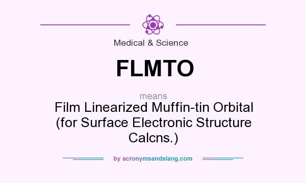 What does FLMTO mean? It stands for Film Linearized Muffin-tin Orbital (for Surface Electronic Structure Calcns.)