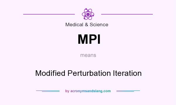 What does MPI mean? It stands for Modified Perturbation Iteration