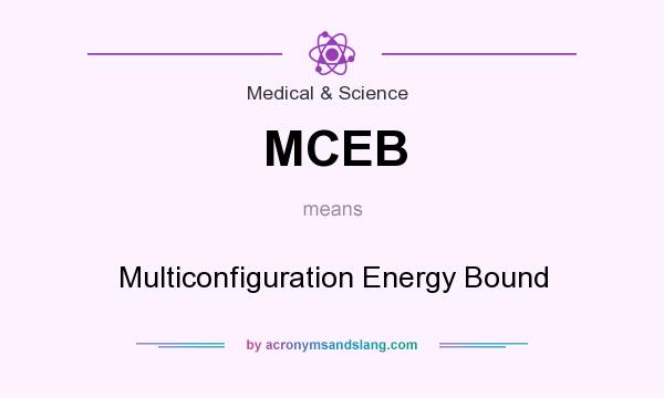 What does MCEB mean? It stands for Multiconfiguration Energy Bound
