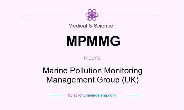 What does MPMMG mean? It stands for Marine Pollution Monitoring Management Group (UK)