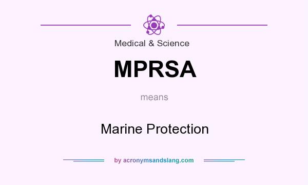 What does MPRSA mean? It stands for Marine Protection