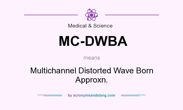 What does MC-DWBA mean? It stands for Multichannel Distorted Wave Born Approxn.
