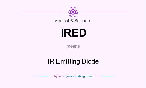 What does IRED mean? It stands for IR Emitting Diode