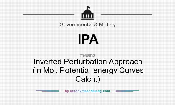 What does IPA mean? It stands for Inverted Perturbation Approach (in Mol. Potential-energy Curves Calcn.)