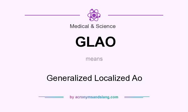 What does GLAO mean? It stands for Generalized Localized Ao