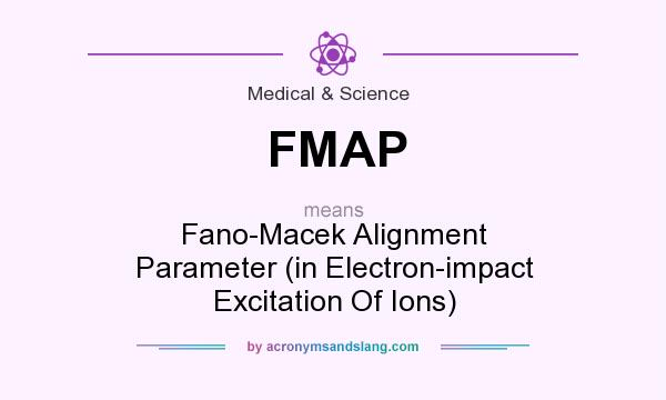 What does FMAP mean? It stands for Fano-Macek Alignment Parameter (in Electron-impact Excitation Of Ions)