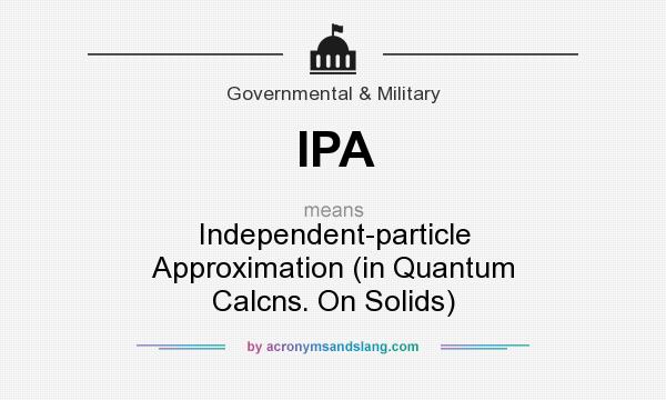 What does IPA mean? It stands for Independent-particle Approximation (in Quantum Calcns. On Solids)