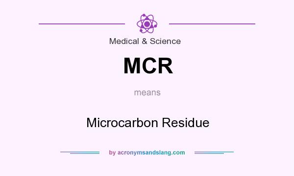 What does MCR mean? It stands for Microcarbon Residue