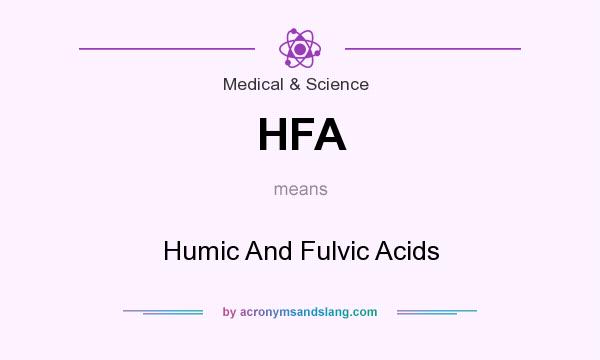 What does HFA mean? It stands for Humic And Fulvic Acids