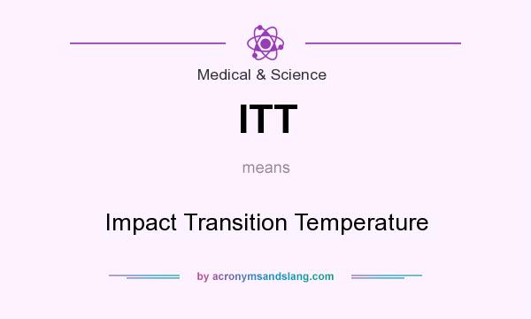 What does ITT mean? It stands for Impact Transition Temperature