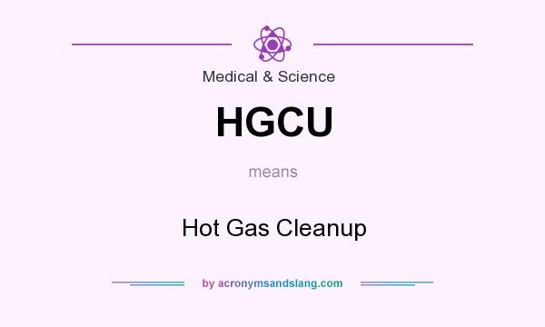 What does HGCU mean? It stands for Hot Gas Cleanup