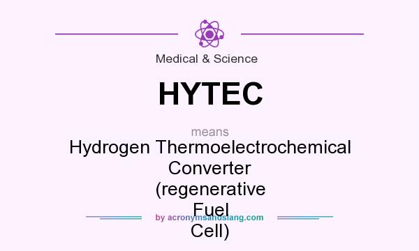 What does HYTEC mean? It stands for Hydrogen Thermoelectrochemical Converter (regenerative Fuel Cell)