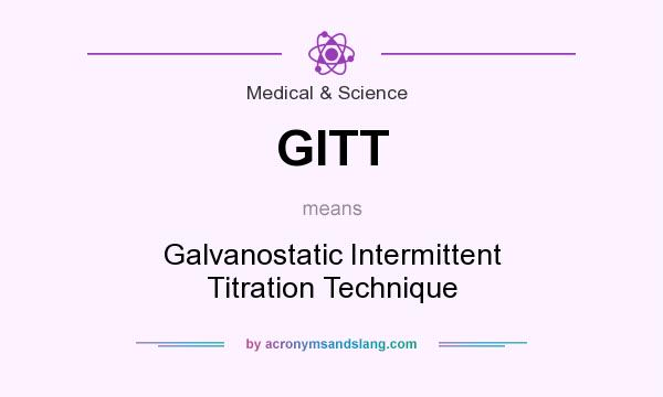 What does GITT mean? It stands for Galvanostatic Intermittent Titration Technique