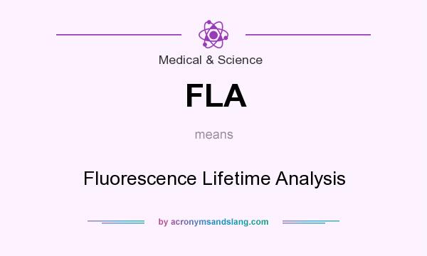 What does FLA mean? It stands for Fluorescence Lifetime Analysis
