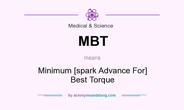 What does MBT mean? It stands for Minimum [spark Advance For] Best Torque