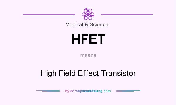 What does HFET mean? It stands for High Field Effect Transistor