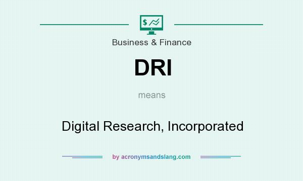 What does DRI mean? It stands for Digital Research, Incorporated