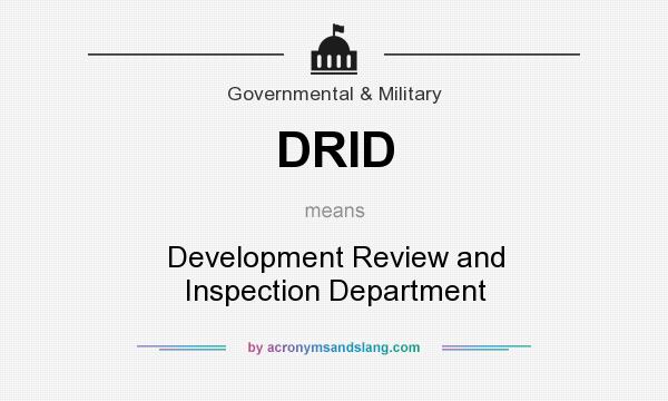 What does DRID mean? It stands for Development Review and Inspection Department