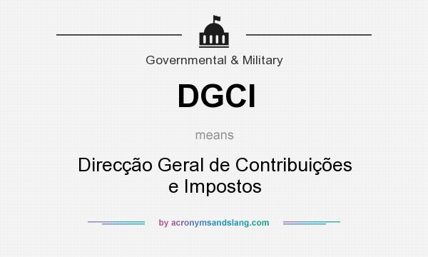 What does DGCI mean? It stands for Direcção Geral de Contribuições e Impostos