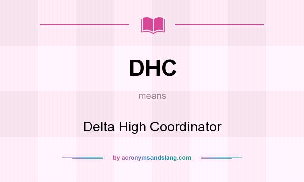 What does DHC mean? It stands for Delta High Coordinator