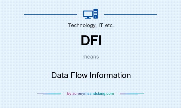 What does DFI mean? It stands for Data Flow Information