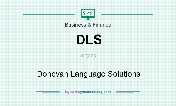 What does DLS mean? It stands for Donovan Language Solutions