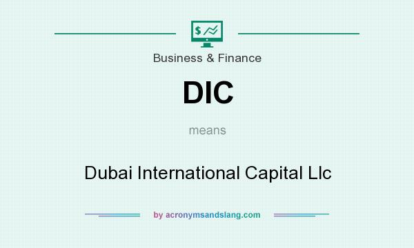 What does DIC mean? It stands for Dubai International Capital Llc