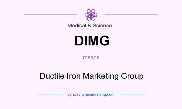 What does DIMG mean? It stands for Ductile Iron Marketing Group