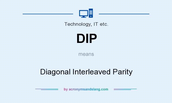 What does DIP mean? It stands for Diagonal Interleaved Parity