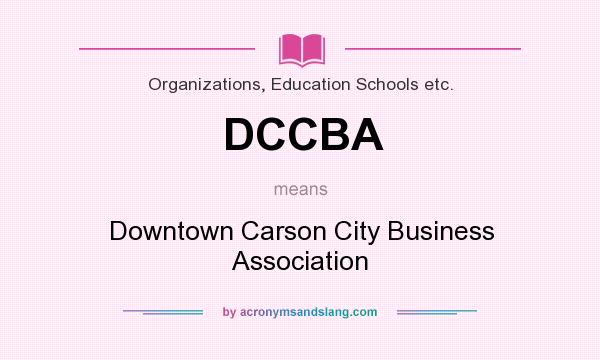 What does DCCBA mean? It stands for Downtown Carson City Business Association