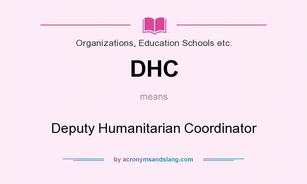 What does DHC mean? It stands for Deputy Humanitarian Coordinator