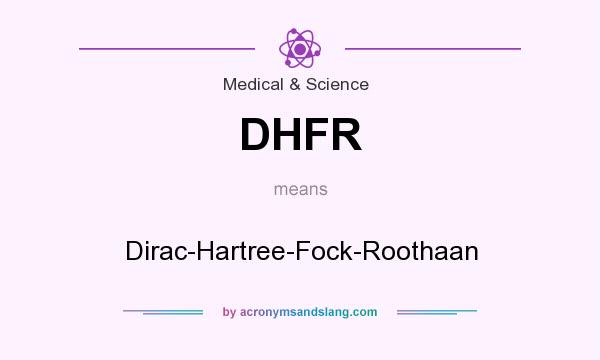 What does DHFR mean? It stands for Dirac-Hartree-Fock-Roothaan